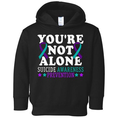 YouRe Not Alone Depression Suicide Prevention Awareness Toddler Hoodie
