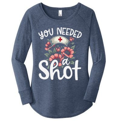 You Needed A Shot Funny Nurse Appreciation Gift Women's Perfect Tri Tunic Long Sleeve Shirt