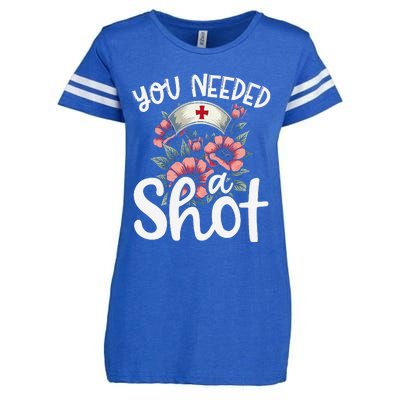 You Needed A Shot Funny Nurse Appreciation Gift Enza Ladies Jersey Football T-Shirt