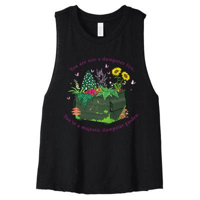 YouRe Not A Dumpster Fire YouRe A Majestic Dumpster Garden Women's Racerback Cropped Tank