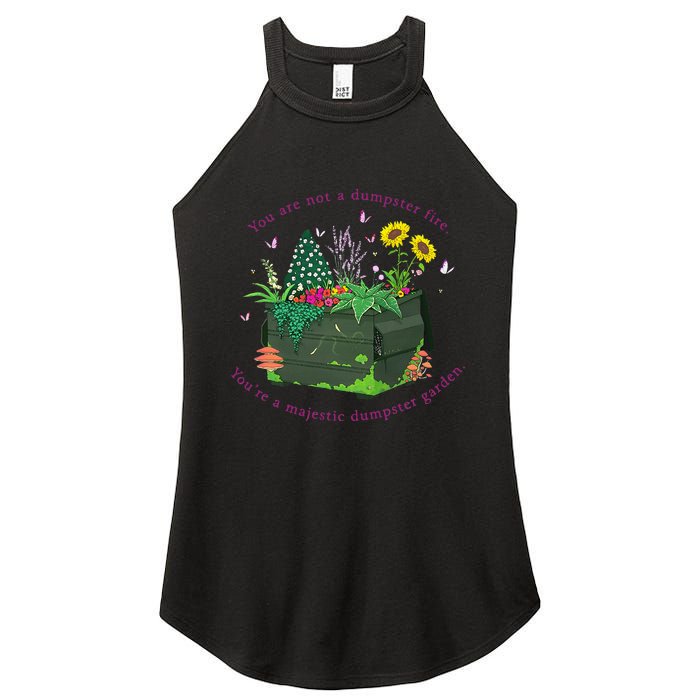 YouRe Not A Dumpster Fire YouRe A Majestic Dumpster Garden Women's Perfect Tri Rocker Tank