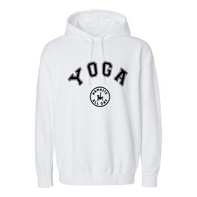 Yoga Namaste All Day Teacher Savasana Namaste Class Workout Gift Garment-Dyed Fleece Hoodie