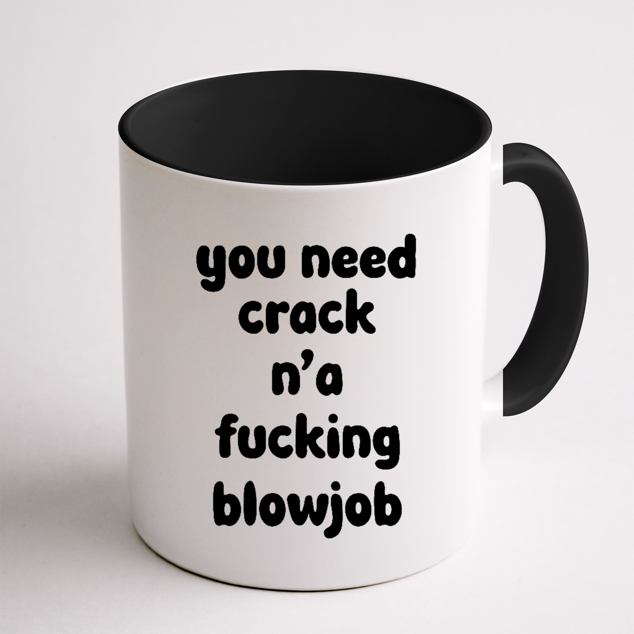 You Need Crack N'a F'n Blowjob Funny Manga Mug