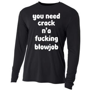 You Need Crack N'a F'n Blowjob Funny Manga Cooling Performance Long Sleeve Crew