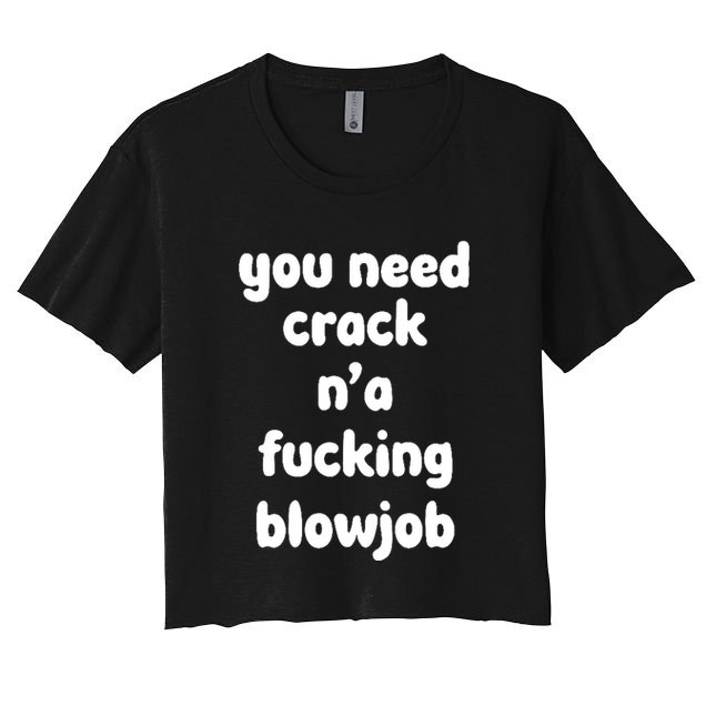 You Need Crack N'a F'n Blowjob Funny Manga Crop Top