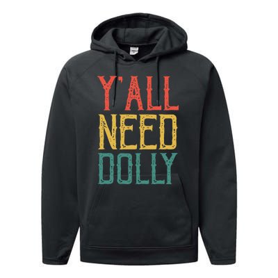 Yall Need Dolly Funny Vintage Dolly Yall Need Dolly Performance Fleece Hoodie