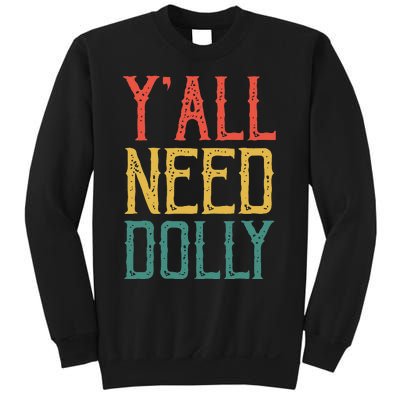 Yall Need Dolly Funny Vintage Dolly Yall Need Dolly Sweatshirt