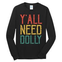 Yall Need Dolly Funny Vintage Dolly Yall Need Dolly Tall Long Sleeve T-Shirt