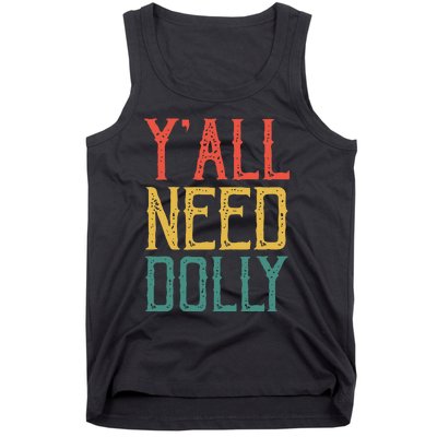 Yall Need Dolly Funny Vintage Dolly Yall Need Dolly Tank Top