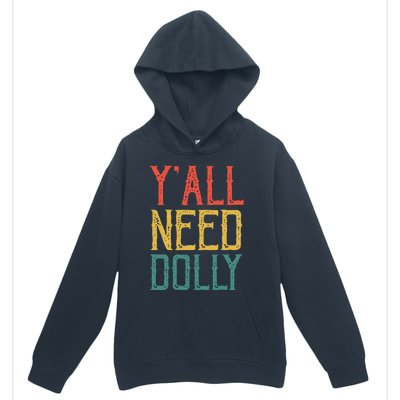 Yall Need Dolly Funny Vintage Dolly Yall Need Dolly Urban Pullover Hoodie