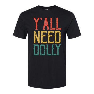 Yall Need Dolly Funny Vintage Dolly Yall Need Dolly Softstyle CVC T-Shirt