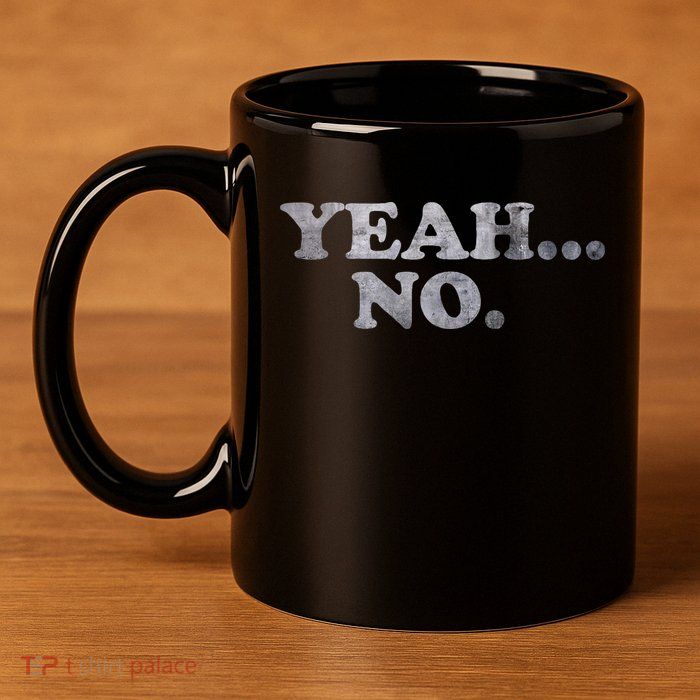Yeah... No Distressed 11oz C Handle Ceramic Mug