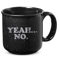 Yeah... No Distressed 15oz Campfire Ceramic Mug