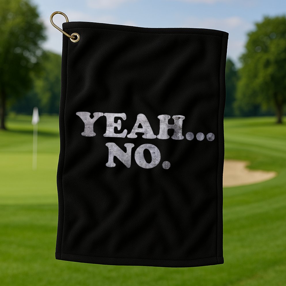 Yeah... No Distressed Golf Towel