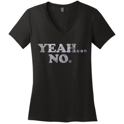 Yeah... No Distressed Women's V-Neck T-Shirt