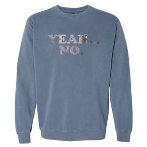 Yeah... No Distressed Garment-Dyed Sweatshirt