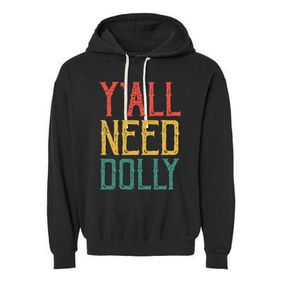 Yall Need Dolly Funny Vintage Dolly Yall Need Dolly Garment-Dyed Fleece Hoodie