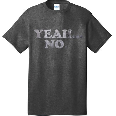 Yeah... No Distressed Funny Saying Yeah... No T-Shirt