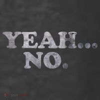 Yeah... No Distressed Funny Saying Yeah... No T-Shirt