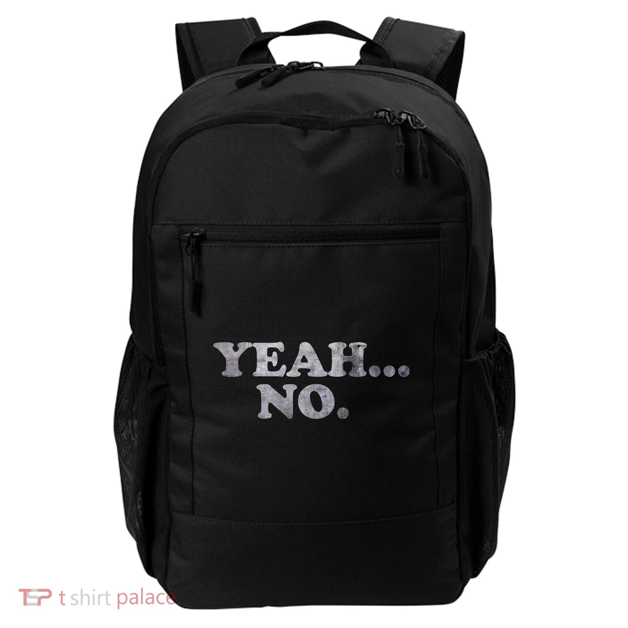 Yeah... No Distressed Funny Saying Yeah... No Daily Commute Backpack