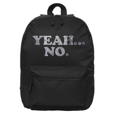 Yeah... No Distressed Funny Saying Yeah... No 16 in Basic Backpack