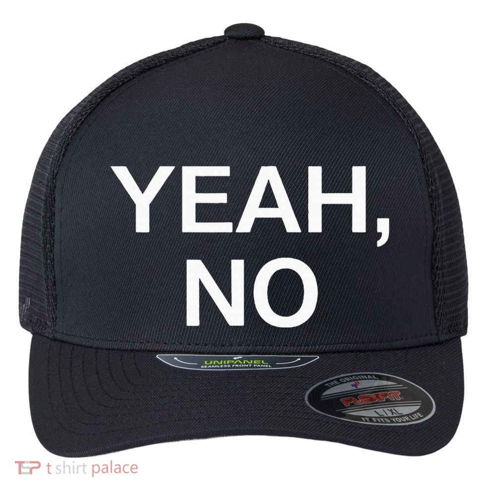 Yeah No Funny Jokes Sarcastic Family Flexfit Unipanel Trucker Cap