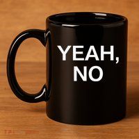 Yeah No Funny Jokes Sarcastic Family 11oz C Handle Ceramic Mug