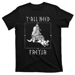 YAll Need Freya Viking Goddess T-Shirt