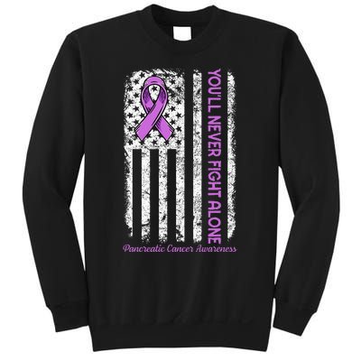 You'll Never fight Alone Flag Pancreatic Cancer Awareness  Sweatshirt