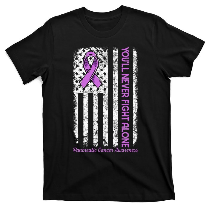 You'll Never fight Alone Flag Pancreatic Cancer Awareness  T-Shirt