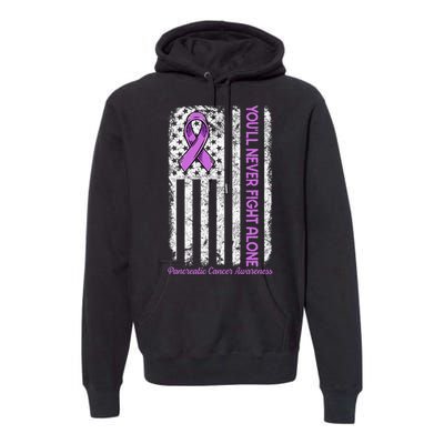 You'll Never fight Alone Flag Pancreatic Cancer Awareness  Premium Hoodie