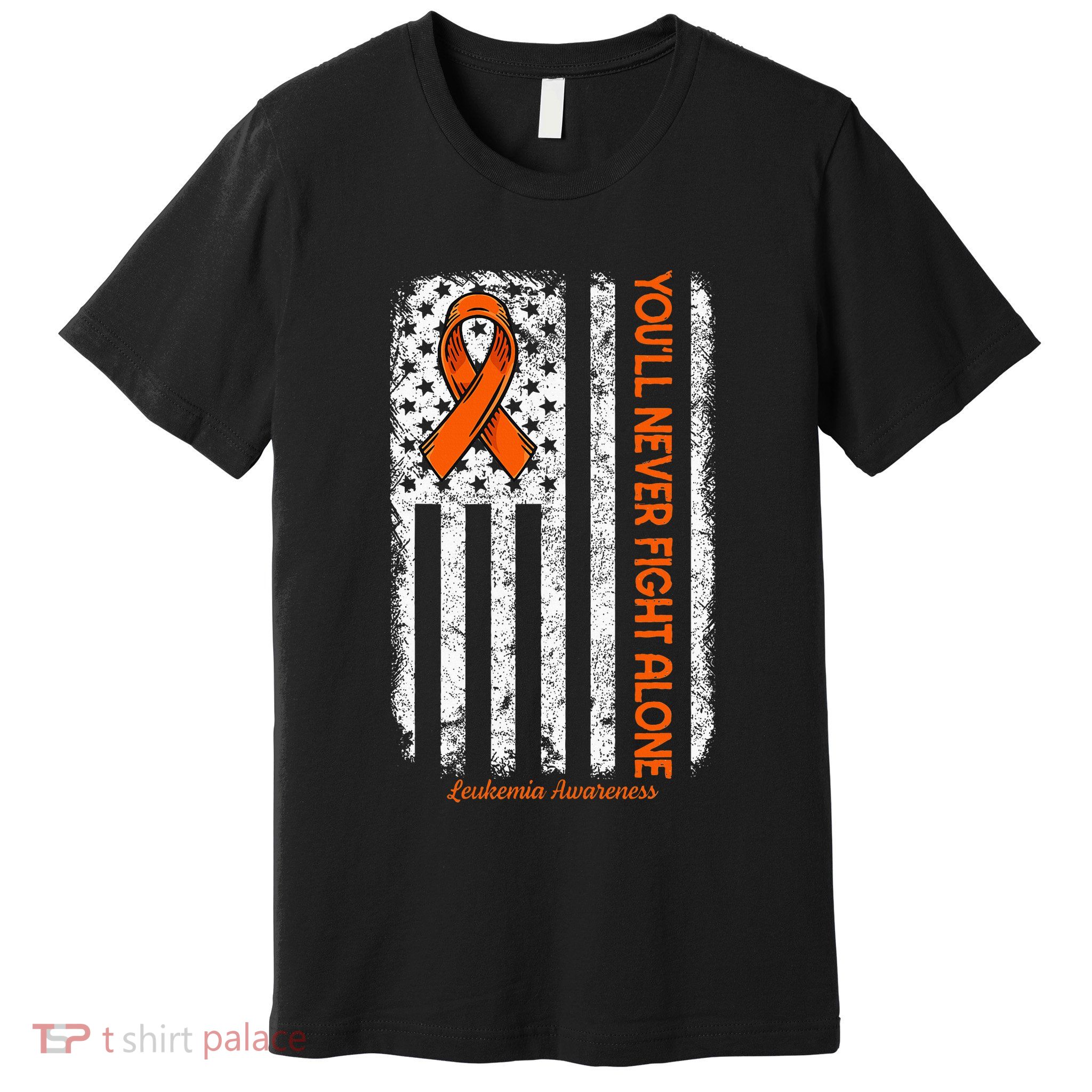 YouLl Never Fight Alone Blood Cancer Leukemia Awareness Premium T-Shirt