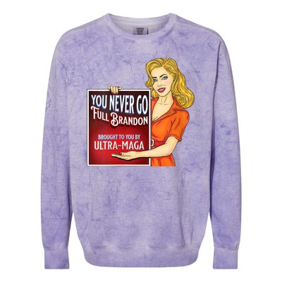 You Never Go Full Brandon Brought To You Buy Ultra Maga Colorblast Crewneck Sweatshirt