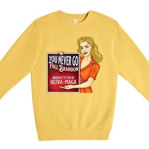 You Never Go Full Brandon Brought To You Buy Ultra Maga Premium Crewneck Sweatshirt