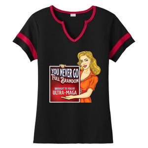 You Never Go Full Brandon Brought To You Buy Ultra Maga Ladies Halftime Notch Neck Tee