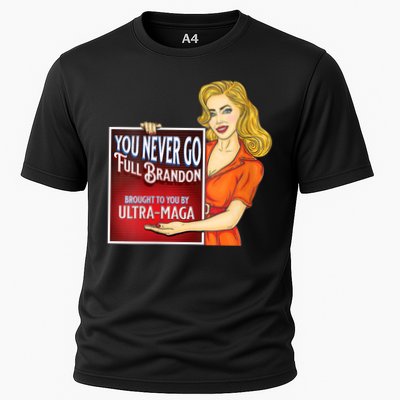You Never Go Full Brandon Brought To You Buy Ultra Maga Performance Shirt