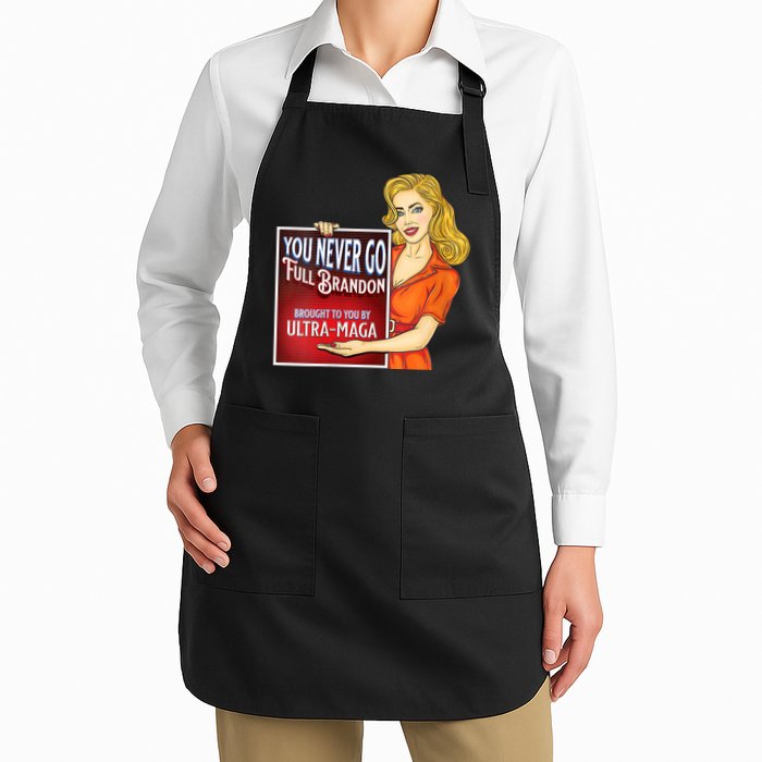 You Never Go Full Brandon Brought To You Buy Ultra Maga Apron