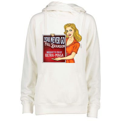 You Never Go Full Brandon Brought To You Buy Ultra Maga Womens Funnel Neck Pullover Hood