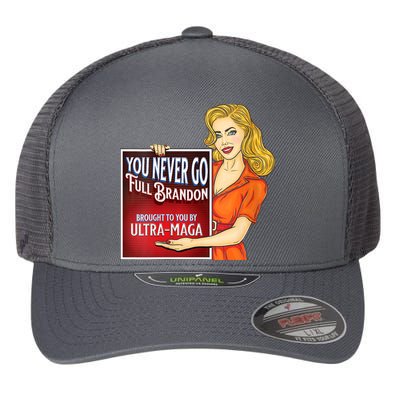 You Never Go Full Brandon Brought To You Buy Ultra Maga Flexfit Unipanel Trucker Cap