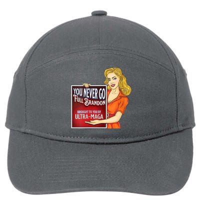 You Never Go Full Brandon Brought To You Buy Ultra Maga 7-Panel Snapback Hat