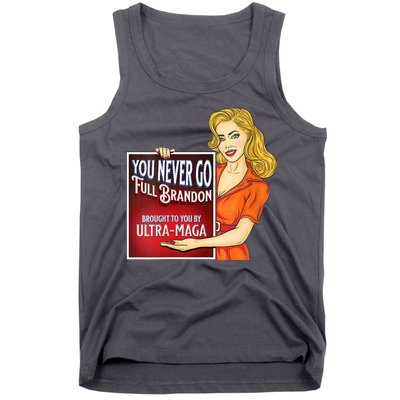 You Never Go Full Brandon Brought To You Buy Ultra Maga Tank Top