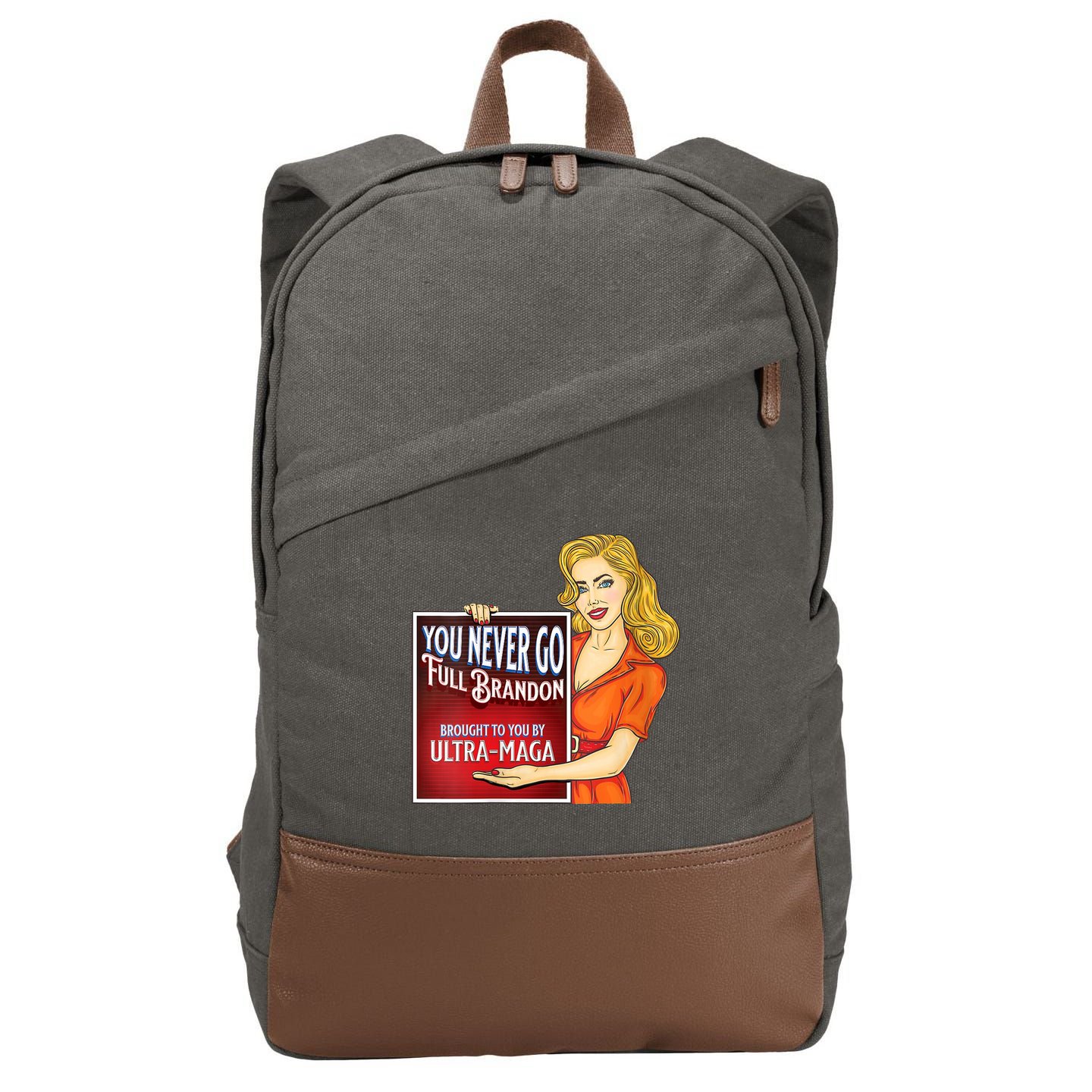 You Never Go Full Brandon Brought To You Buy Ultra Maga Cotton Canvas Backpack