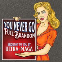 You Never Go Full Brandon Brought To You Buy Ultra Maga Cotton Canvas Backpack