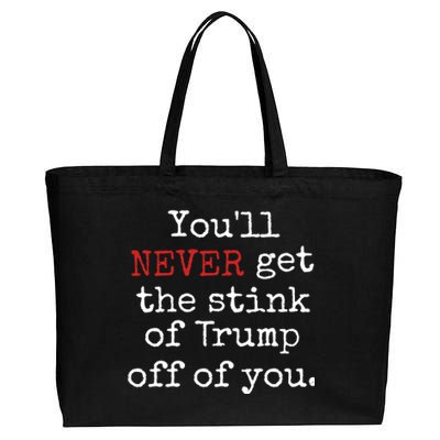 YouLl Never Get The Stink Of Trump Off Of You Trumpsmells Cotton Canvas Jumbo Tote