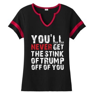 Youll Never Get The Stink Of Trump Off Of You Trumpsmells Ladies Halftime Notch Neck Tee