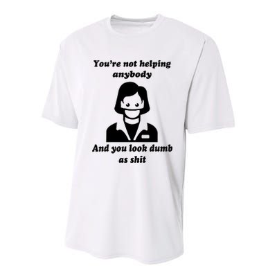 You’re Not Helping Anybody And You Look Dumb As Shit Youth Performance Sprint T-Shirt