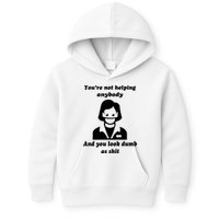 You’re Not Helping Anybody And You Look Dumb As Shit Kids Hoodie
