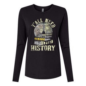 YAll Need History Historian History Teacher Professor Womens Cotton Relaxed Long Sleeve T-Shirt