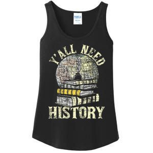 YAll Need History Historian History Teacher Professor Ladies Essential Tank