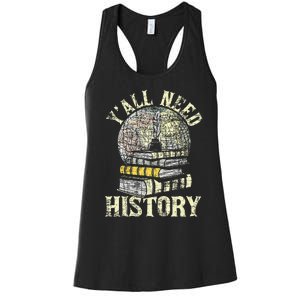 YAll Need History Historian History Teacher Professor Women's Racerback Tank